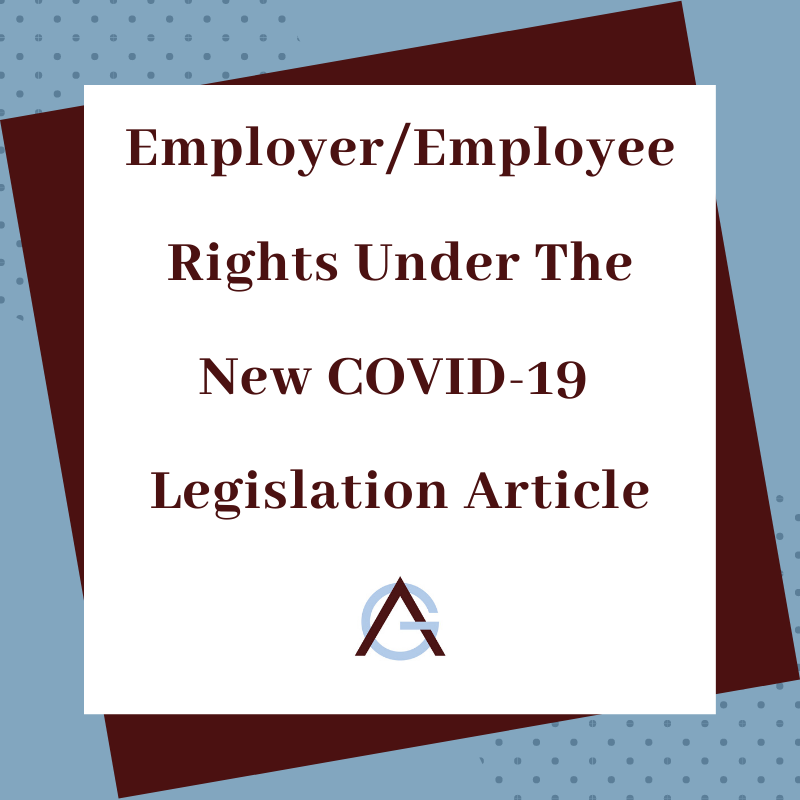 Employer/Employee Rights Under The New COVID-19 Legislation Article